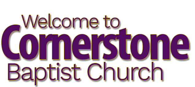 Welcome to Cornerstone Baptist Church
